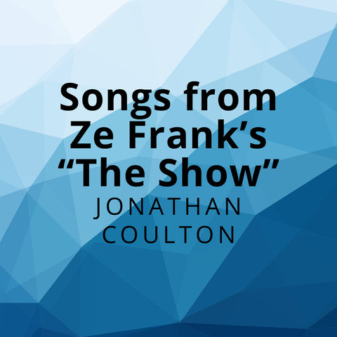 Songs from Ze Frank's "The Show" (Full Album)
